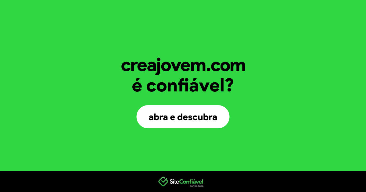 O site creajovem.com é confiável?