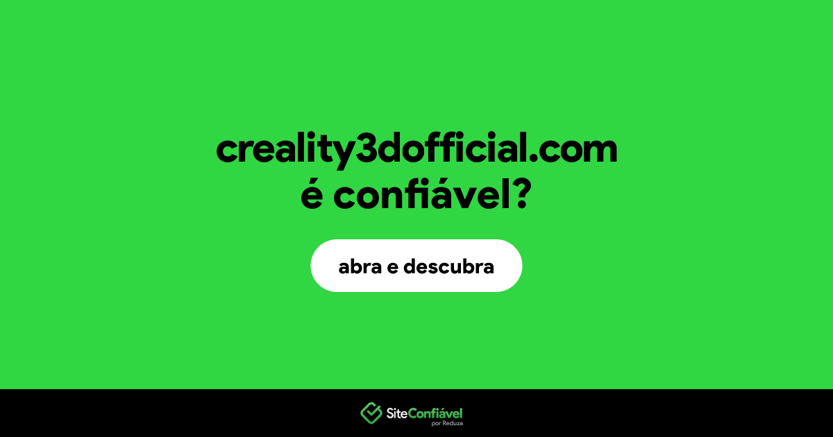 O site creality3dofficial.com é confiável?