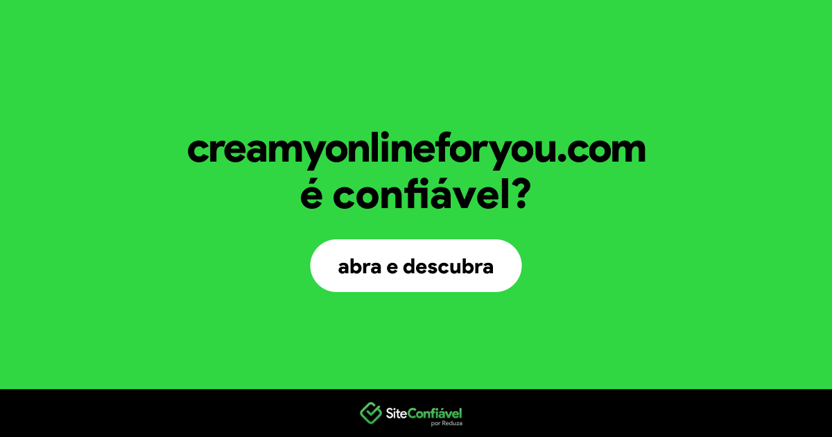 O site creamyonlineforyou.com é confiável?