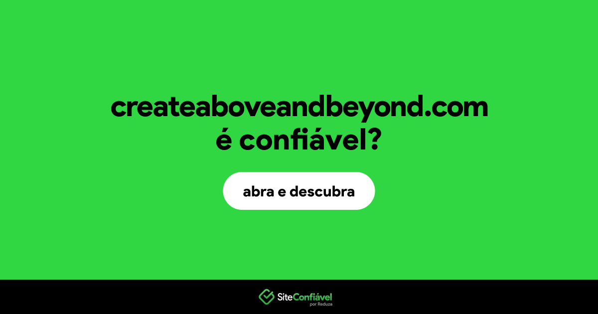 O site createaboveandbeyond.com é confiável?