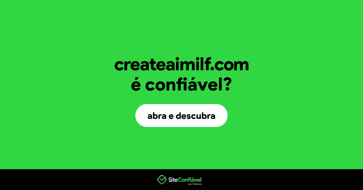 O site createaimilf.com é confiável?