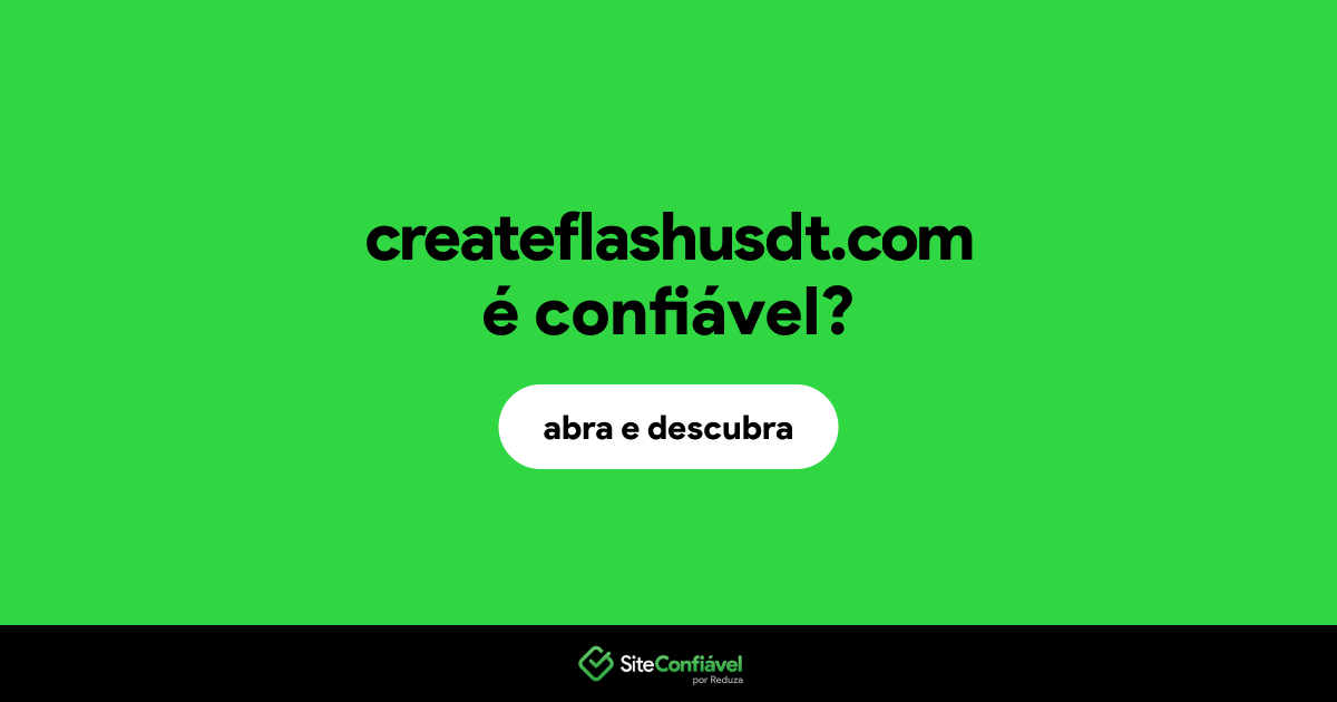 O site createflashusdt.com é confiável?