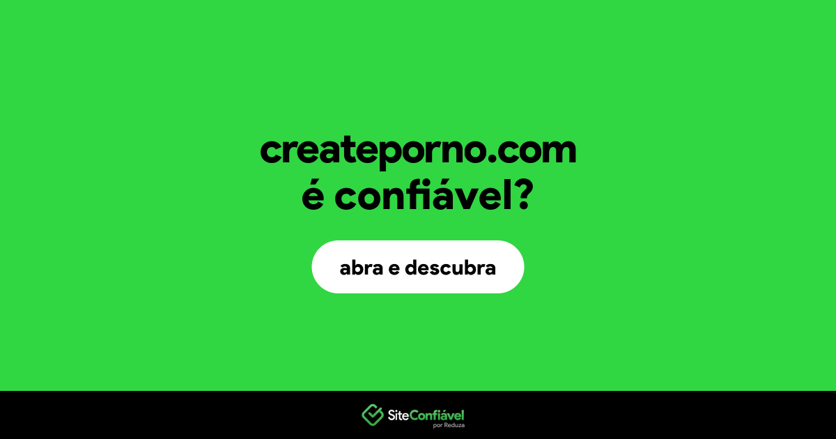 O site createporno.com é confiável?