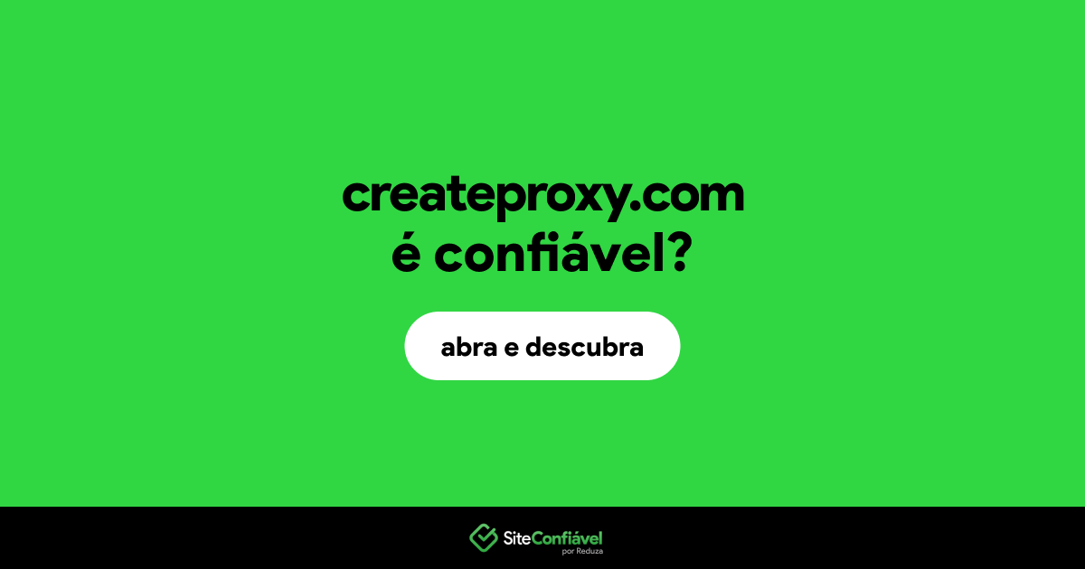 O site createproxy.com é confiável?