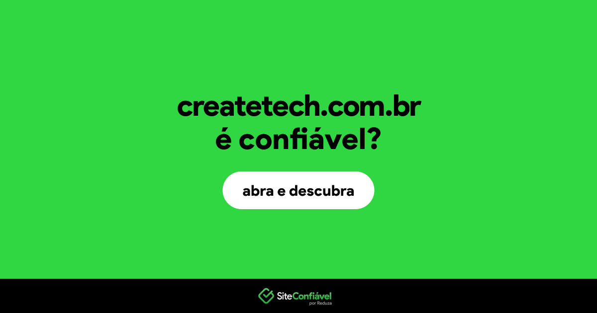 O site createtech.com.br é confiável?
