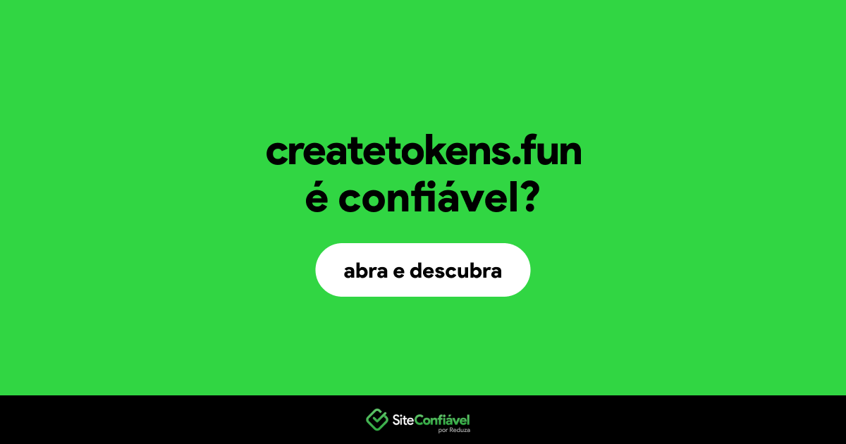 O site createtokens.fun é confiável?