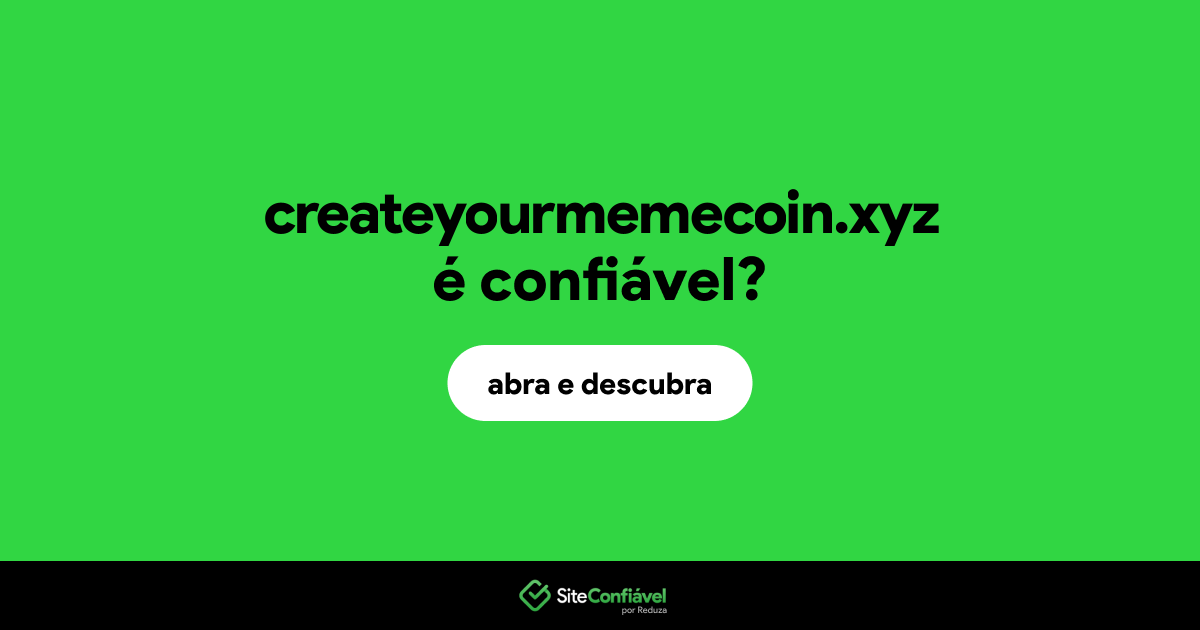 O site createyourmemecoin.xyz é confiável?