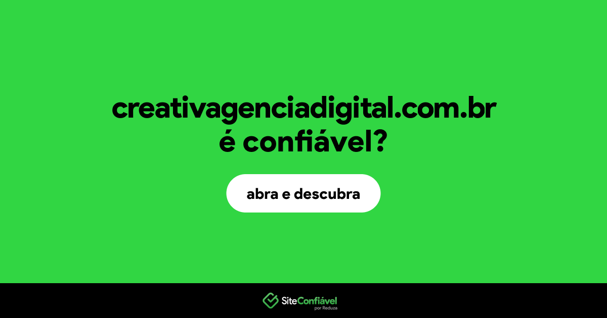 O site creativagenciadigital.com.br é confiável?