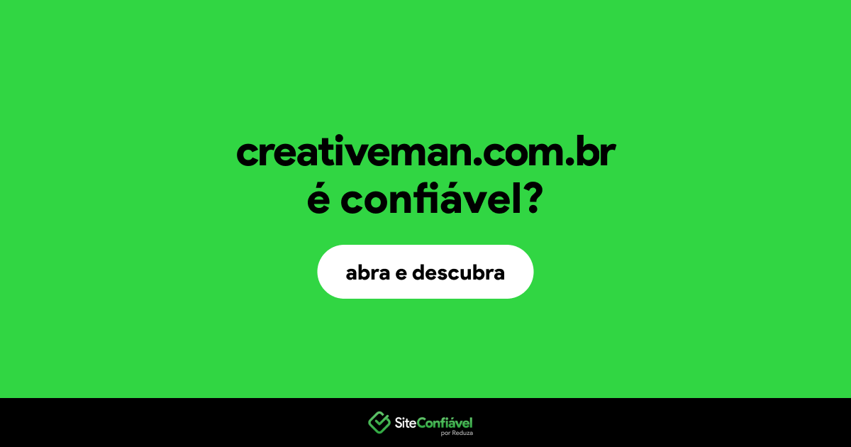 O site creativeman.com.br é confiável?