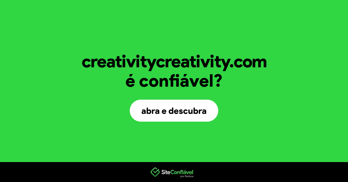 O site creativitycreativity.com é confiável?
