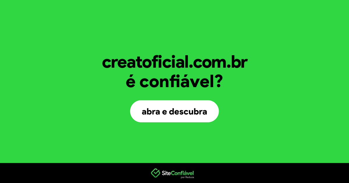 O site creatoficial.com.br é confiável?