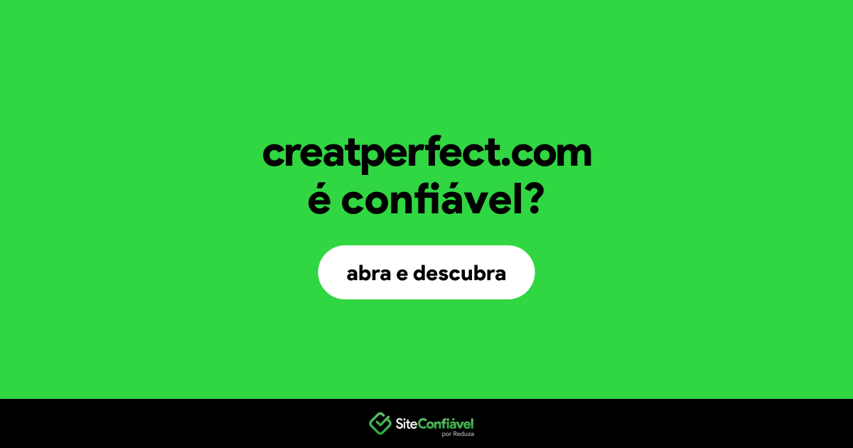 O site creatperfect.com é confiável?