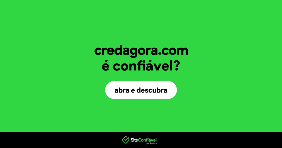 O site credagora.com é confiável?