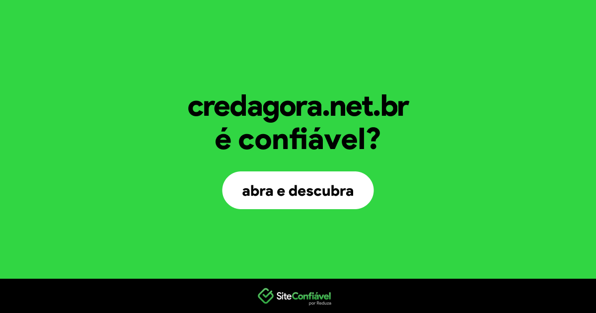 O site credagora.net.br é confiável?