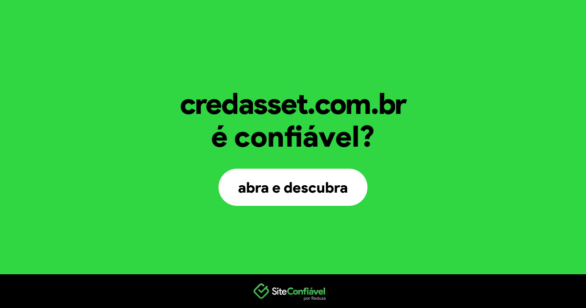 O site credasset.com.br é confiável?