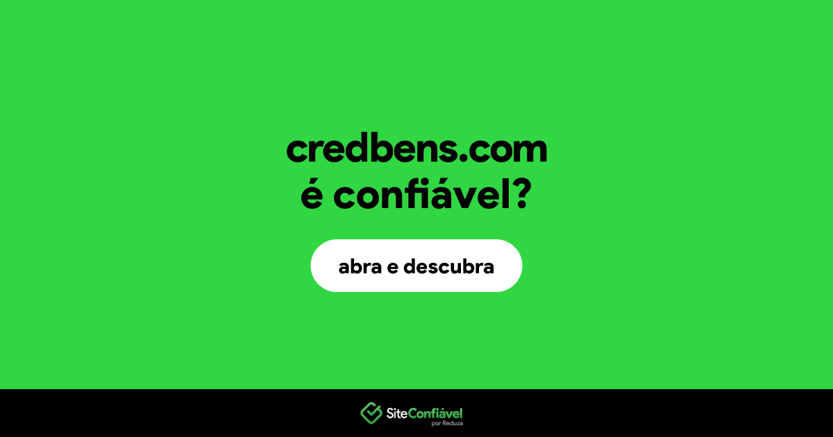 O site credbens.com é confiável?