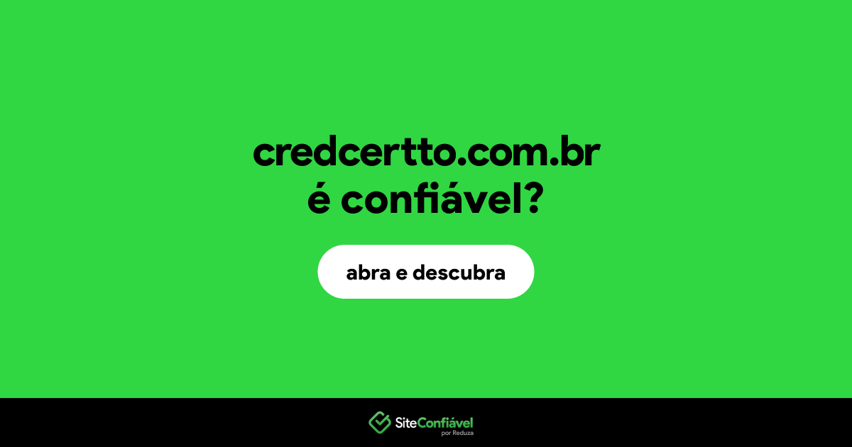 O site credcertto.com.br é confiável?