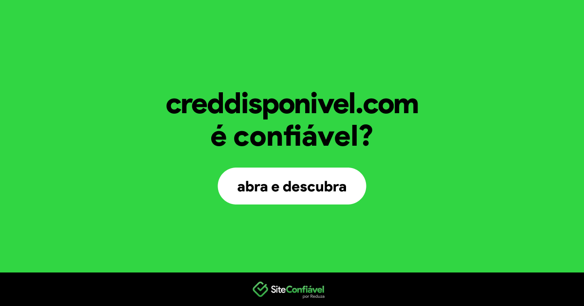 O site creddisponivel.com é confiável?