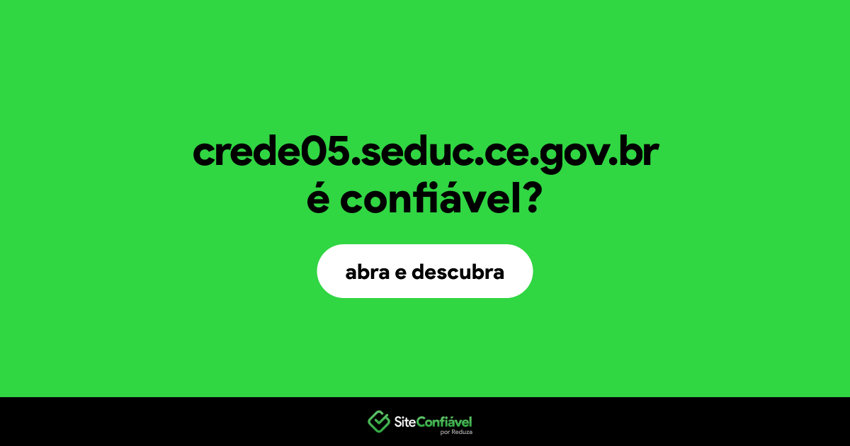 O site crede05.seduc.ce.gov.br é confiável?
