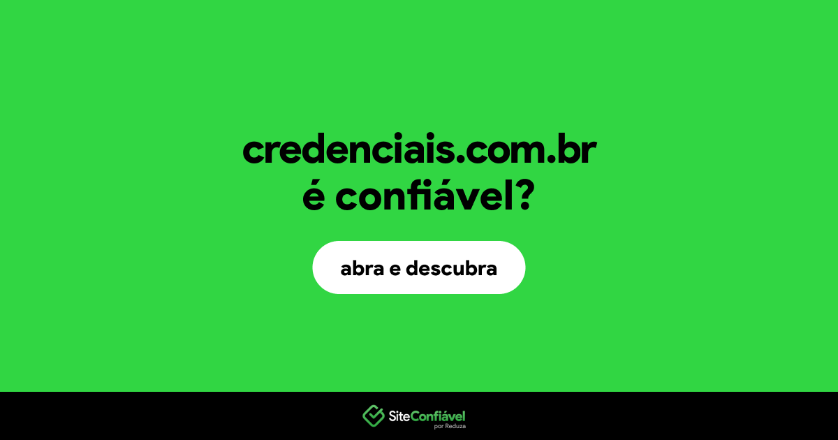 O site credenciais.com.br é confiável?