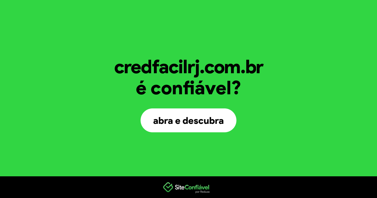 O site credfacilrj.com.br é confiável?