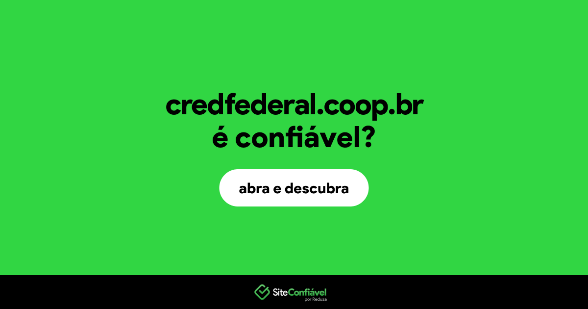 O site credfederal.coop.br é confiável?