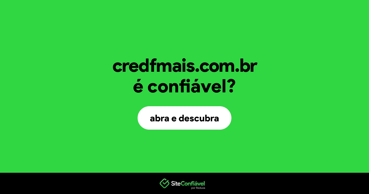 O site credfmais.com.br é confiável?