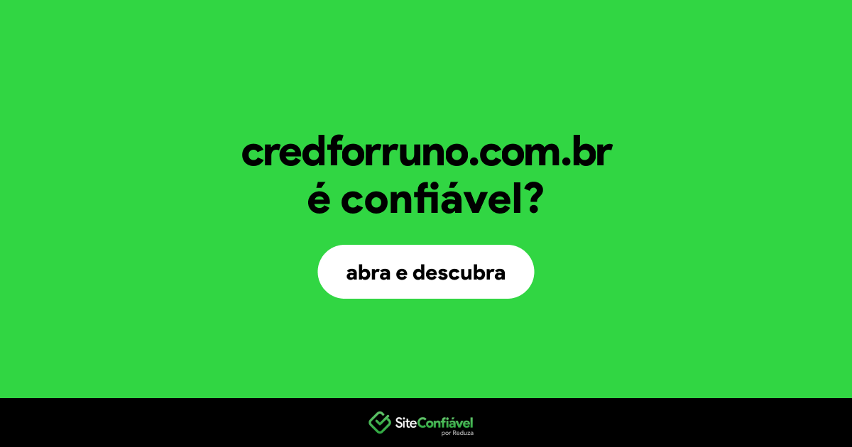 O site credforruno.com.br é confiável?