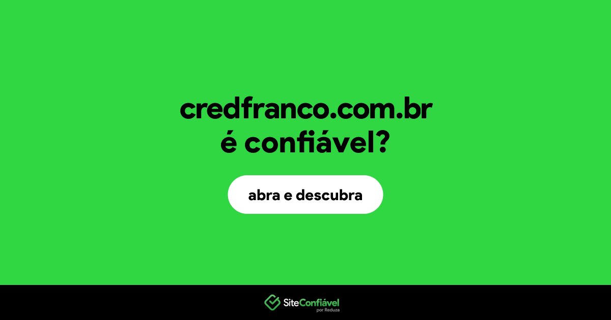 O site credfranco.com.br é confiável?