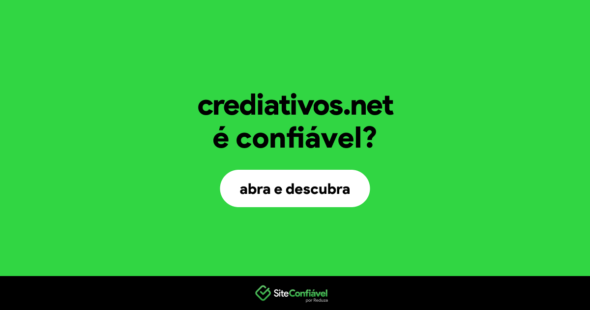 O site crediativos.net é confiável?
