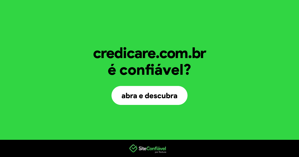O site credicare.com.br é confiável?