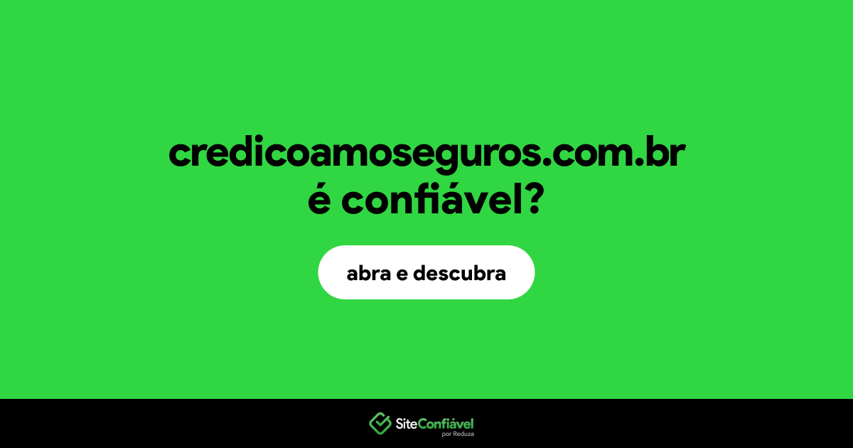 O site credicoamoseguros.com.br é confiável?