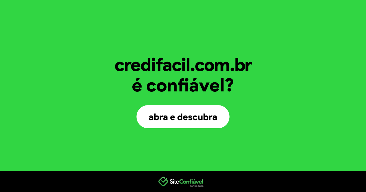 O site credifacil.com.br é confiável?
