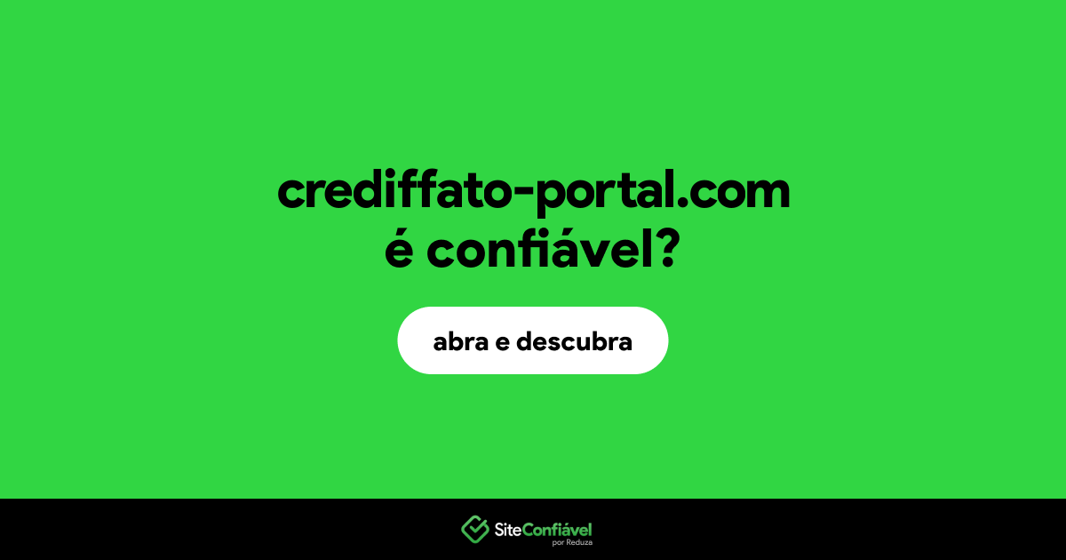 O site crediffato-portal.com é confiável?
