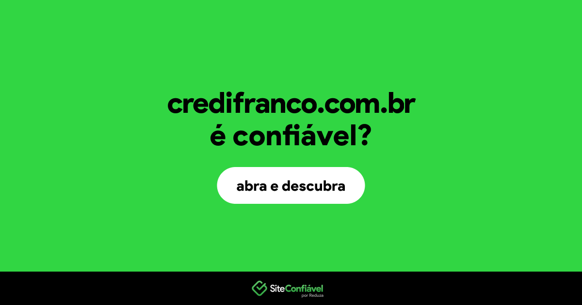 O site credifranco.com.br é confiável?