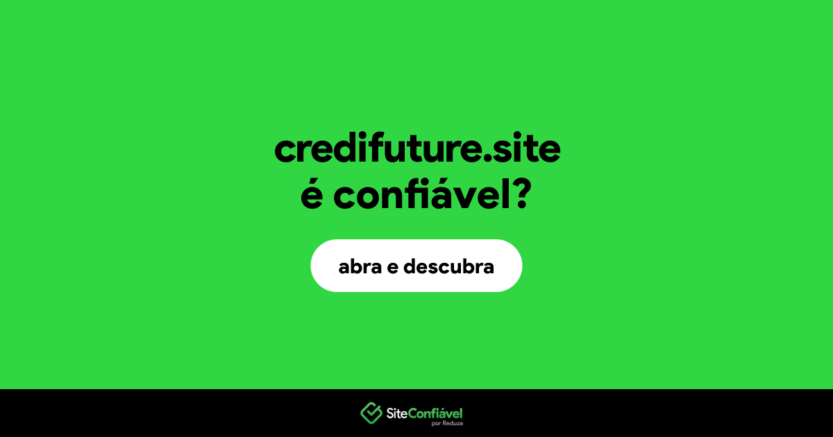 O site credifuture.site é confiável?
