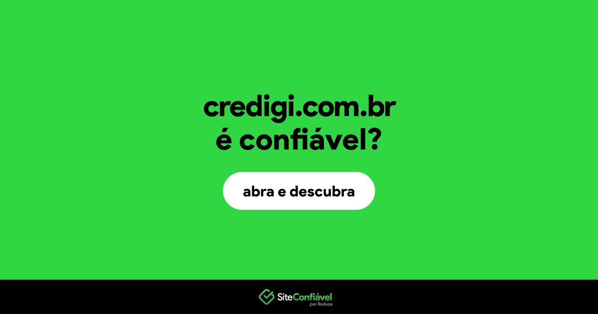 O site credigi.com.br é confiável?