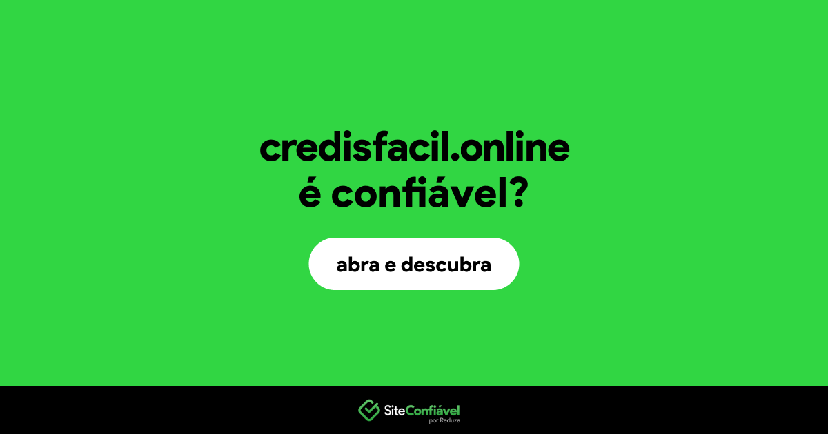 O site credisfacil.online é confiável?
