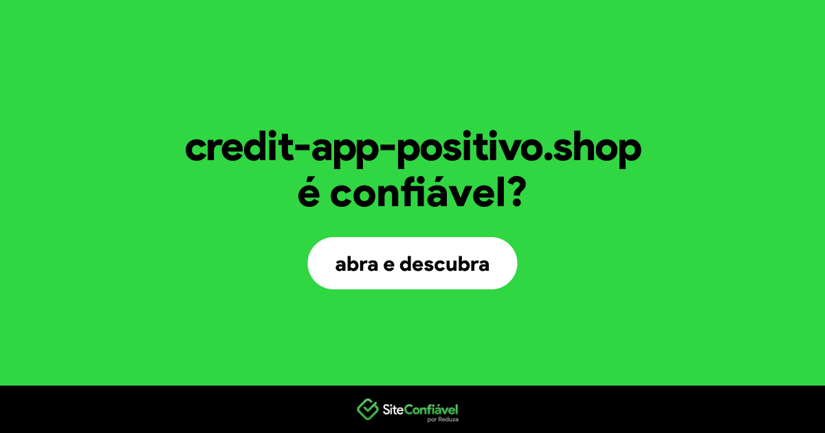 O site credit-app-positivo.shop é confiável?