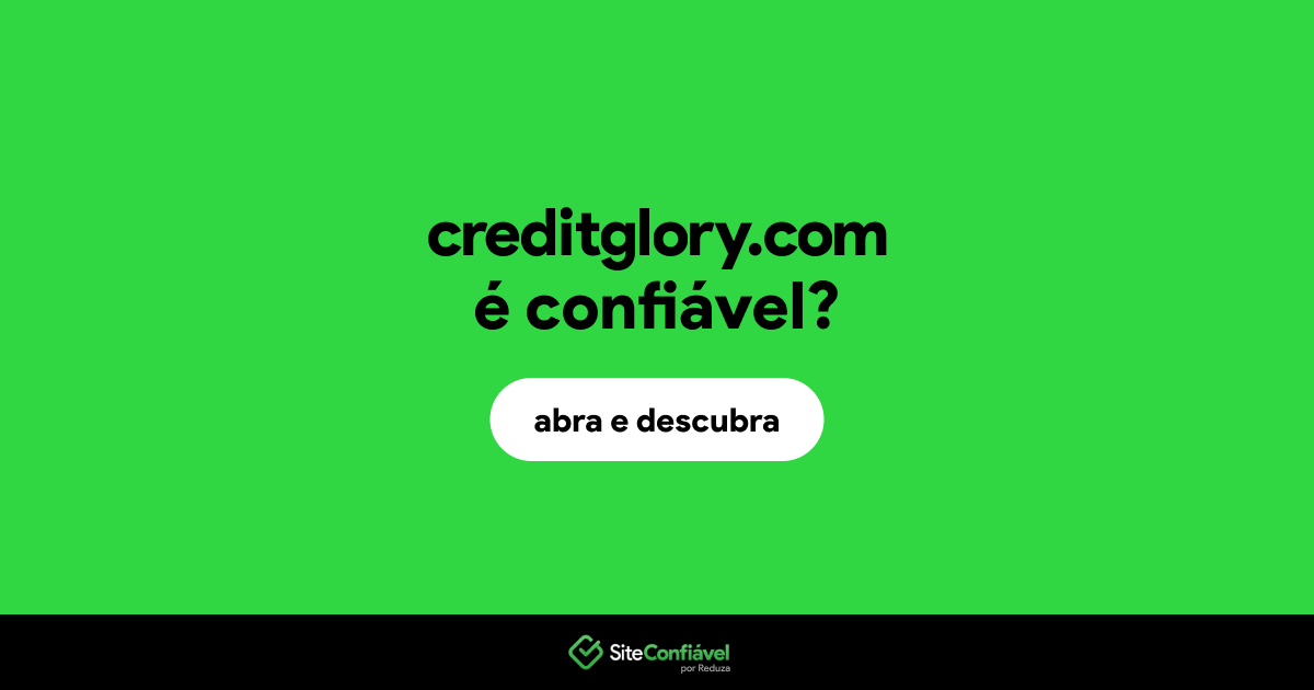 O site creditglory.com é confiável?