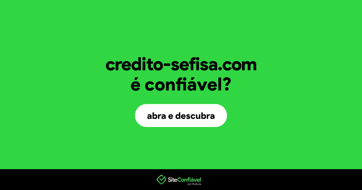 O site credito-sefisa.com é confiável?