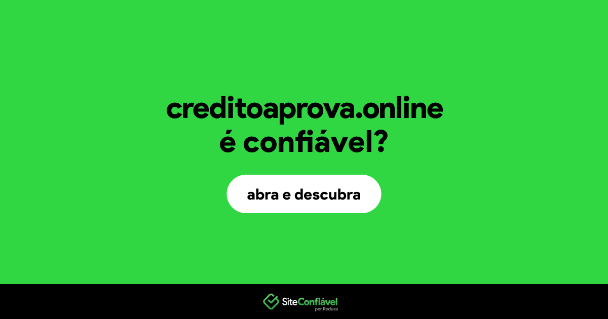 O site creditoaprova.online é confiável?