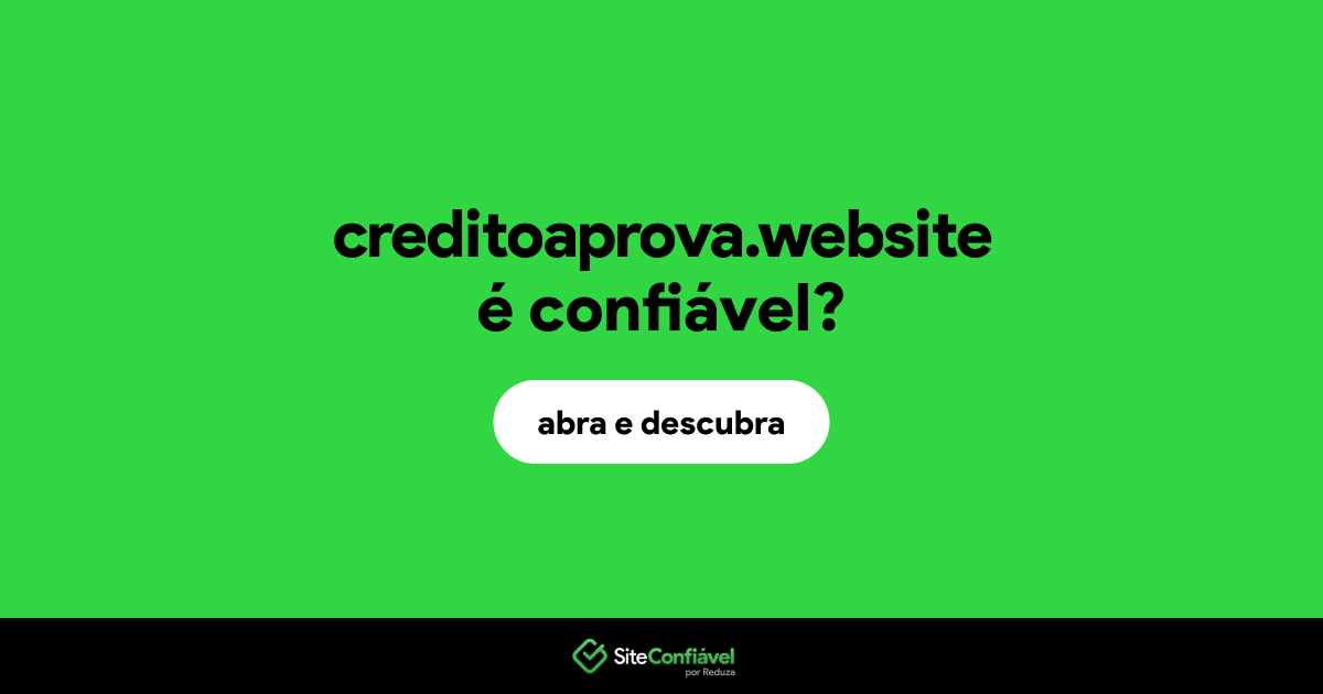 O site creditoaprova.website é confiável?