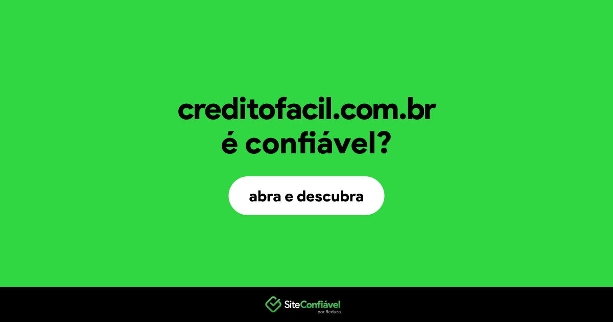 O site creditofacil.com.br é confiável?
