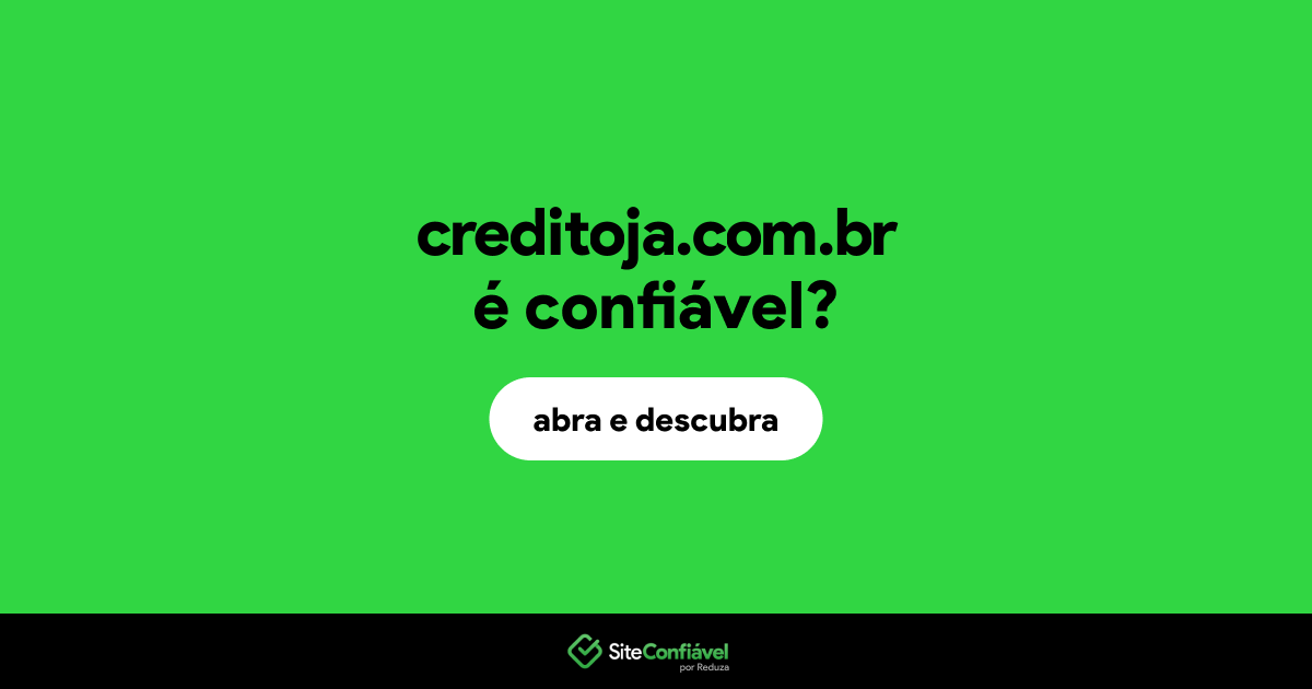 O site creditoja.com.br é confiável?