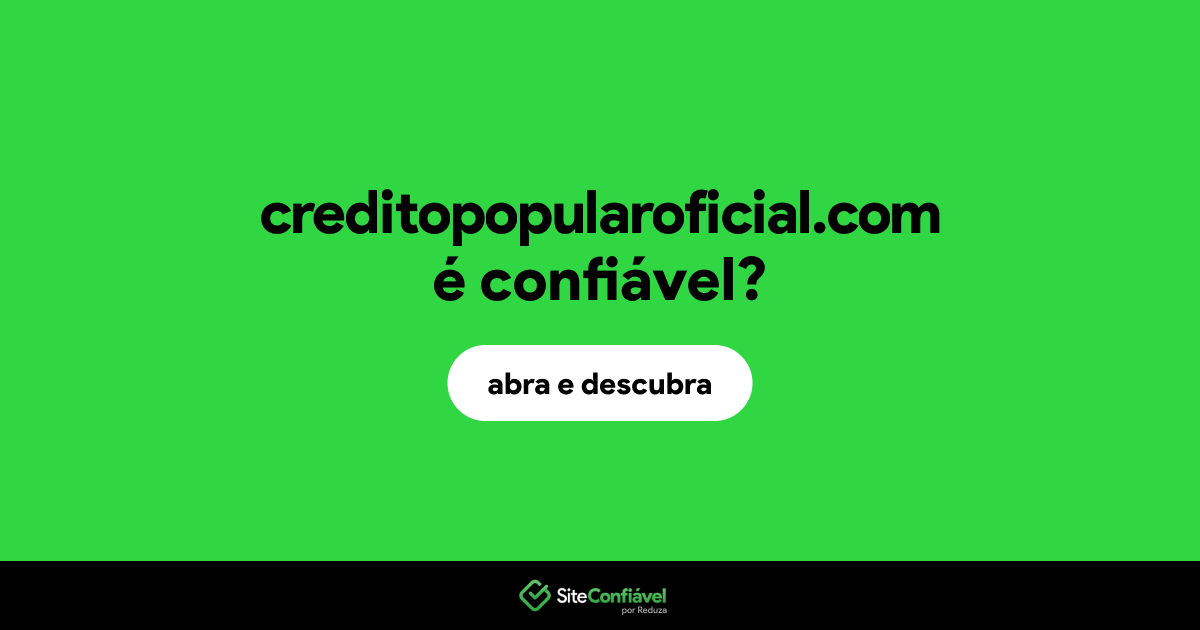 O site creditopopularoficial.com é confiável?