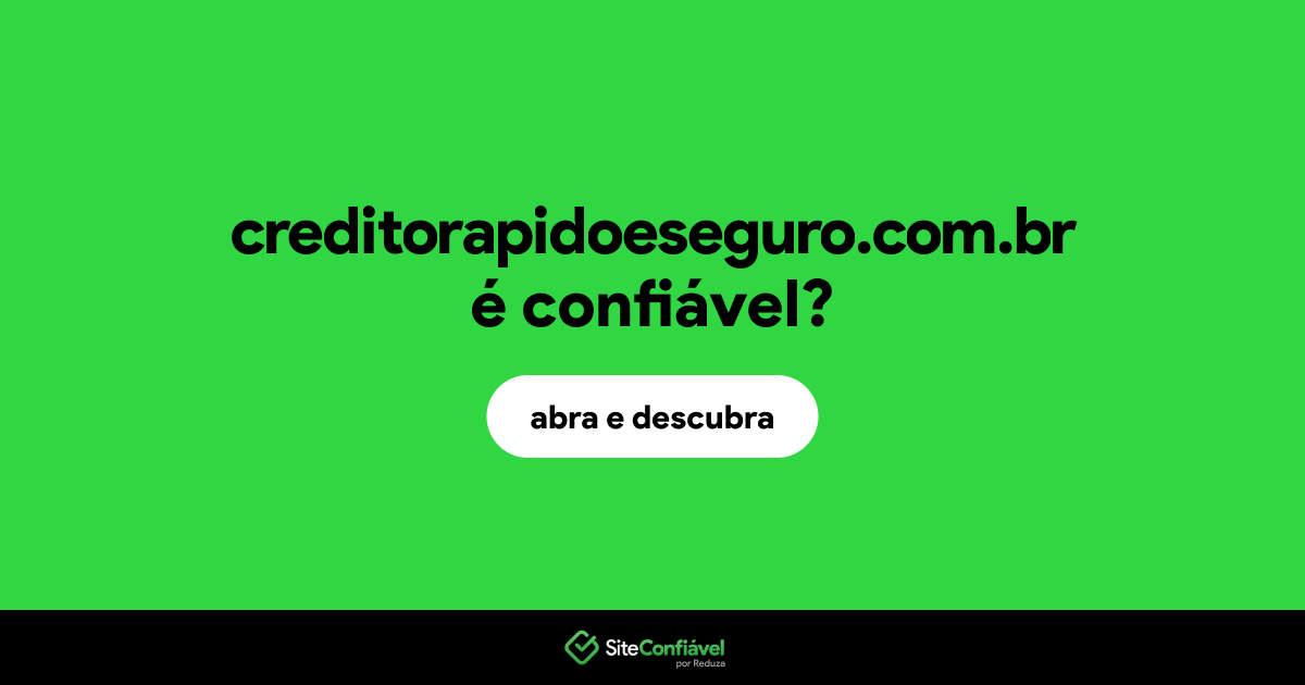 O site creditorapidoeseguro.com.br é confiável?
