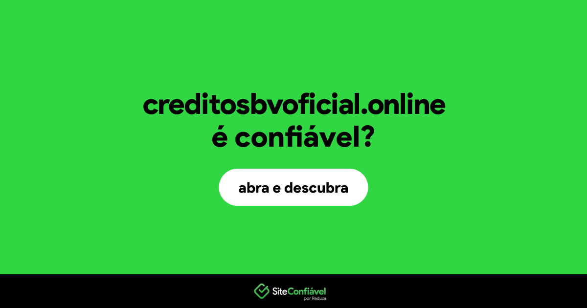 O site creditosbvoficial.online é confiável?