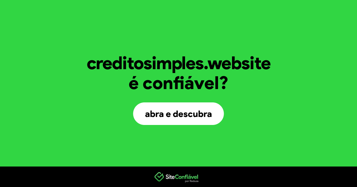 O site creditosimples.website é confiável?