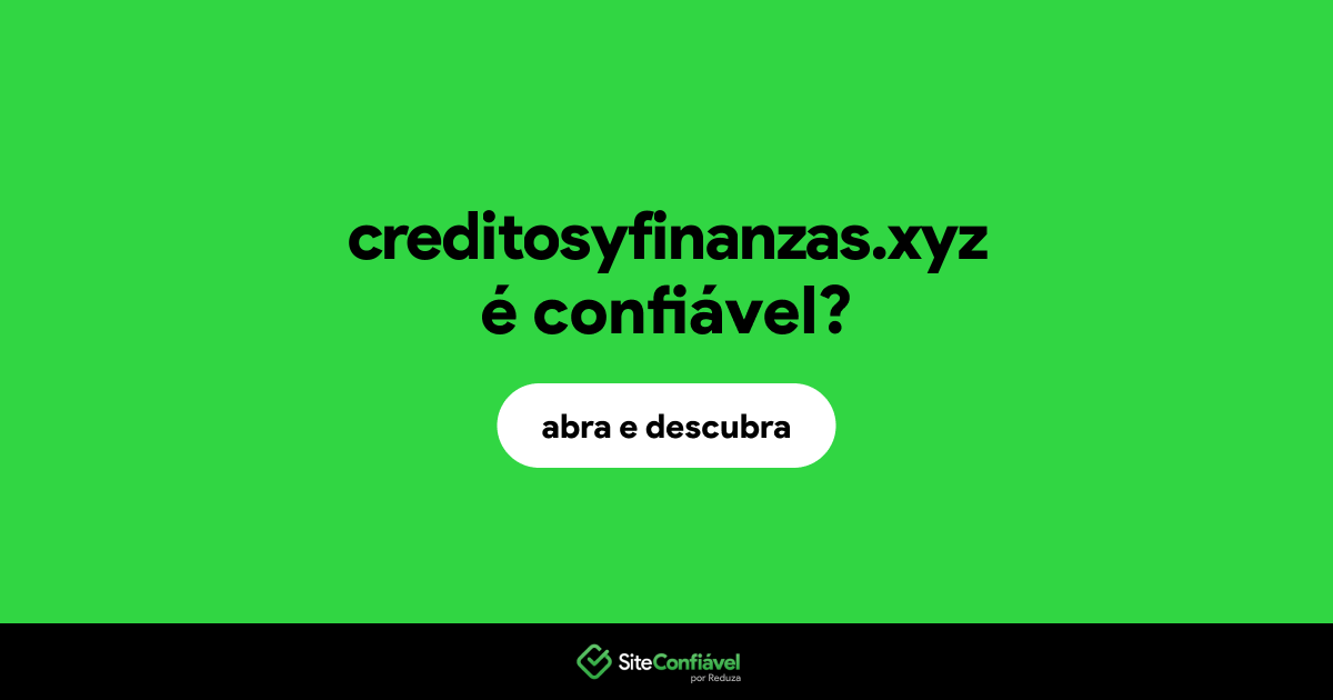 O site creditosyfinanzas.xyz é confiável?